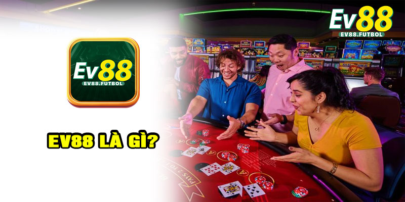 EV88 là gì?