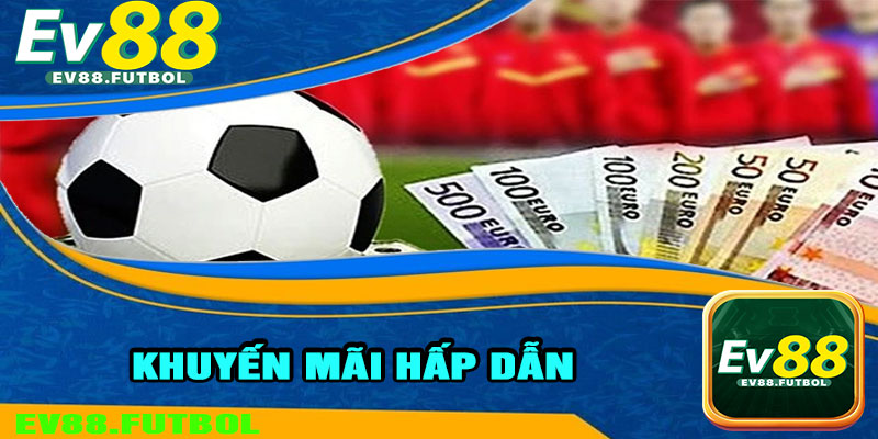 Khuyến Mãi Hấp Dẫn Dành Cho Người Chơi Bóng Đá