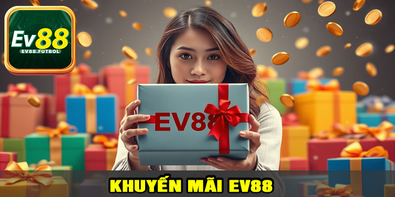 Hướng dẫn nhận khuyến mãi ev88